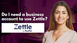 Do I need a business account to use Zettle [upl. by Otinauj]