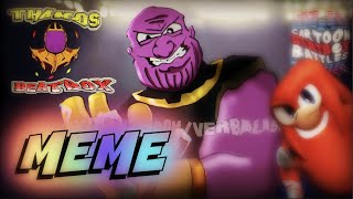 Thanos beatbox MEME By Verbalase [upl. by Tima754]