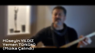 Hüseyin YILDIZ  Yemen Türküsü Mızıka Çalındı [upl. by Mihsah]