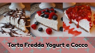 TORTA FREDDA YOGURT e COCCO  3 Idee per Decorarla [upl. by Imiaj]