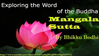 Mangala Sutta Part 02 Exploring the word of Buddha from Sutta Nipata By Bhikku Bodhi [upl. by Aneehs]