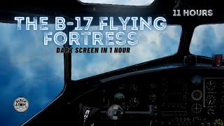 ✈ The Sound of a B17 Flying Fortress in Flight ⨀ 11 Hours ⨀ Dark Screen in 1 Hour [upl. by Eniamert]