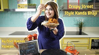 Crispy Street Style Kanda Bhaji Kanda Bhaji Recipe Chef Rakhee Vaswani कांदा भजी [upl. by Ecyrb]