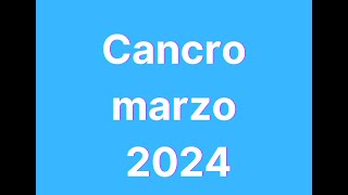 Cancro marzo 2024 [upl. by Edouard]