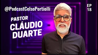 PODCAST CELSO PORTIOLLI ENTREVISTA O PASTOR CLÁUDIO DUARTE  PODCAST CELSOPORTIOLLI [upl. by Trojan]