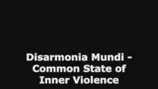 Disarmonia Mundi  Common State of Inner Violence [upl. by Odlauso98]