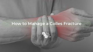 How to Manage a Colles Fracture [upl. by Lyndsay]