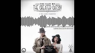 The Case of the Greater Gatsby Returns in Two Days podcast comedy [upl. by Noed]