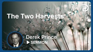 The Two Harvests  Sermon [upl. by Clarice]