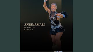 ANGINAMALI feat Mgijimi [upl. by Addison]