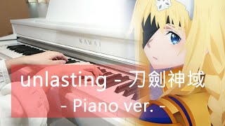 unlasting  LiSA Piano SAO 刀劍神域ED Alicization [upl. by Ynneg]