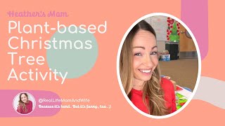 HEATHER’S MOM plantbased Christmas tree activity Part 2 [upl. by Moscow]