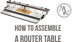 How To Assemble A Router Table  Part 1 of 2  Woodworking Tools [upl. by Waldon]