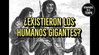 ¿Existieron los humanos gigantes [upl. by Xuaegram144]