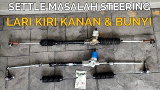 Steering Lari Kiri Kanan amp Bunyi  Cara Tukar Steering Rack amp Bush [upl. by Amat]