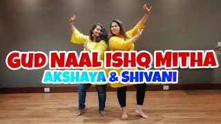 Gud Naal Ishq Mitha feat Akshaya Naik  Shivani Gawde Choreography [upl. by Damick949]