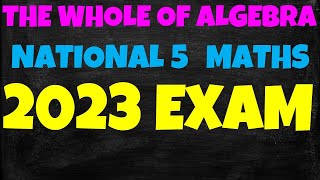 The SQA National 5 Maths 2023 Exam  Complete Algebra Skills [upl. by Adoh]