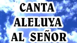 05 Canta Aleluya Al Señor [upl. by Cyler]