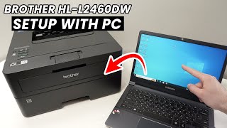 Setup Windows PC With Brother HLL2460DW Printer [upl. by Erdna]