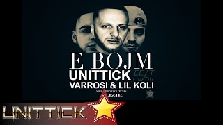 Unittick Ft Varrosi amp Lil Koli  E BOJM [upl. by Cirdec]