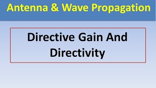 Directive Gain And Directivity Hindi  Antenna amp Wave Propagation [upl. by Pogah]