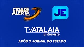 CIDADE ALERTA SERGIPE  JORNAL DO ESTADO  PROGRAMA TV ATALAIA ENTREVISTA AO VIVO  25102024 [upl. by Raseda391]