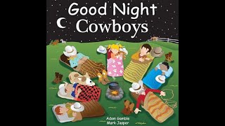 Good Night Little Cowboy By Adam Gamble amp Mark Jasper Read aloud by BeBe [upl. by Tildie325]