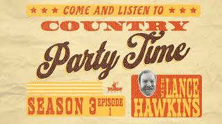 S3 E1 Country Party Time with Lance Hawkins [upl. by Thistle]