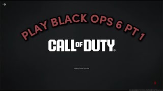 playing black ops 6 part 1 [upl. by Eilyab]