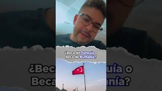 ¿Las becas de Rumanía o Turquía 🇷🇴🇹🇷 [upl. by Godred770]