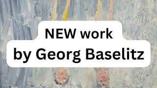 Come and explore huge NEW WORK by Georg Baselitz [upl. by Gil]