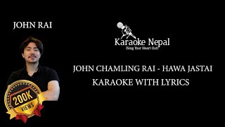 Hawa Jastai  John Chamling Rai KARAOKE WITH LYRICS  Karaoke Nepal [upl. by Llerihs]