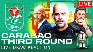 CARABAO CUP THIRD ROUND DRAW  LIVE REACTION [upl. by Markland]