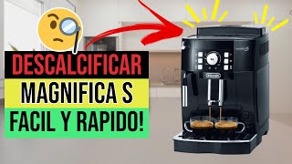 ✅☕Cómo DESCALCIFICAR Cafetera De LOnghi MAGNIFICA S☕✅ [upl. by Suirad335]