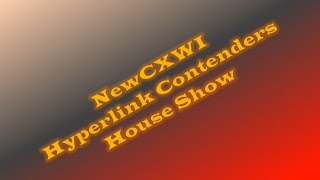 NewCXWI Hyperlink Contenders House Show 2 of 6 [upl. by Aseuqram]