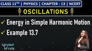 Class 11th Physics  Energy in Simple Harmonic Motion  Example 137  Chapter 13 Oscillations [upl. by Cyler]