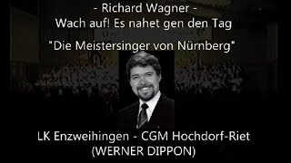 WACH AUF  RWagner  DipponChöre  Werner Dippon  live [upl. by Aguayo990]