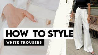 How to Style White Trousers  How to Style Basics [upl. by Nwahsal584]