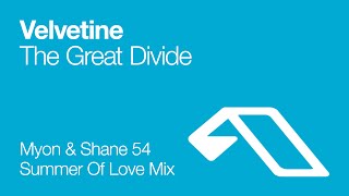 Velvetine  The Great Divide Myon amp Shane 54 Summer Of Love Mix [upl. by Esdnyl]