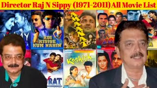 director Raj N Sippy all movie list collection and budget flop and hit movie list Rajnsippy [upl. by Etnaik]