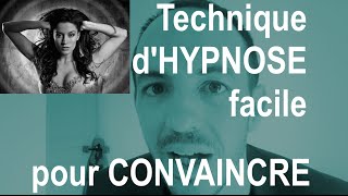 Technique dHYPNOSE rapide pour CONVAINCRE sans effort [upl. by Nikaniki425]