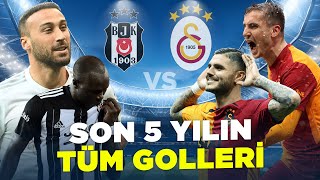 Beşiktaş vs Galatasaray  Son 5 Yılın Tüm Golleri  Trendyol Süper Lig [upl. by Gula]