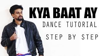 Kya Baat Ay Dance Tutorial  Step by Step [upl. by Ahtreb396]