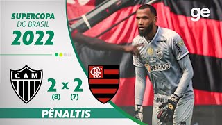 DISPUTA DE PÊNALTIS ATLÉTICOMG 28 X 72 FLAMENGO  SUPERCOPA DO BRASIL 2022  geglobo [upl. by Thorr]