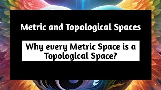 Why Every Metric Space is a Topological Space  Pythagoras Math [upl. by Hpotsirhc]