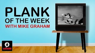 Plank Of The Week with Mike Graham  4May21 [upl. by Leamaj500]