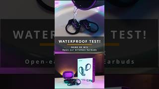 Waterproof test  Nank OE mix openear wireless earbuds [upl. by Kir104]