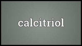 Calcitriol Meaning [upl. by Adabel]