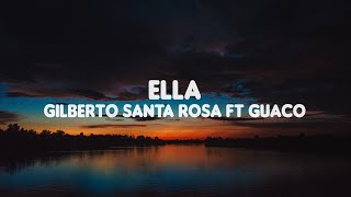 Ella  Gilberto Santa Rosa ft Guaco letra [upl. by Enelrahc]