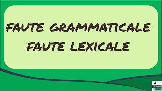 Quelle est la différence entre faute grammaticale et faute lexicale [upl. by Delp268]